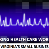 REPORT: MAKING HEALTH CARE WORK  FOR VIRGINIA’S SMALL BUSINESSES
